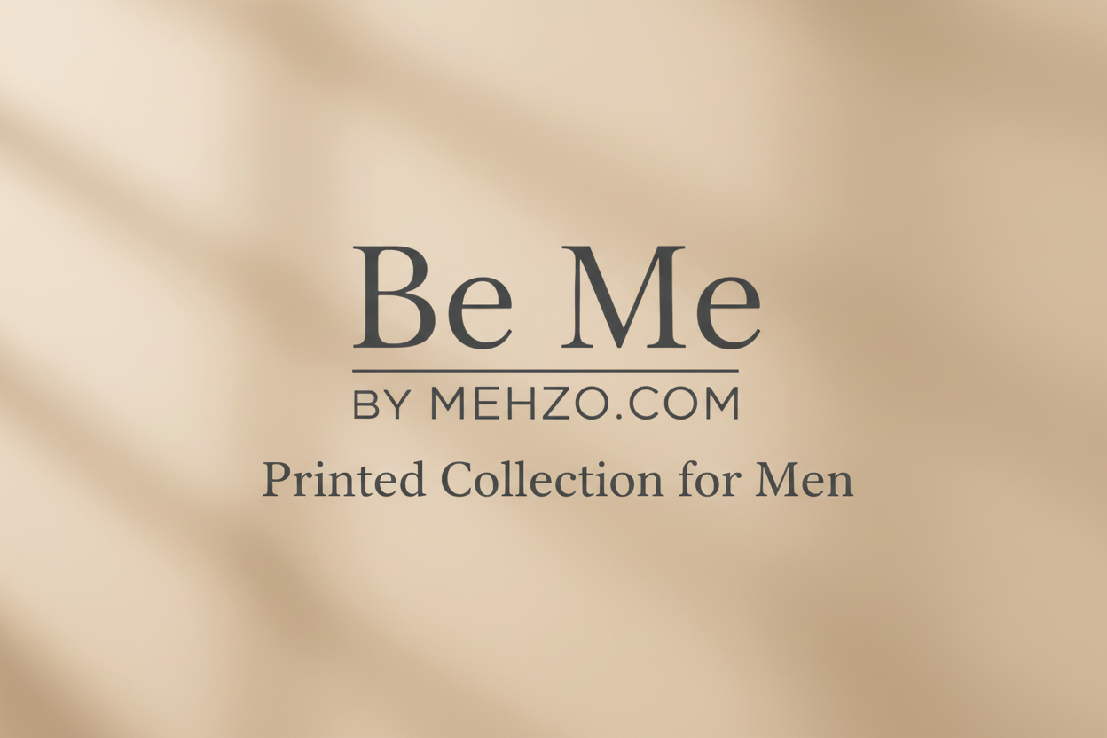BE ME by MEHZO.com PRINTED COLLECTION FOR MEN