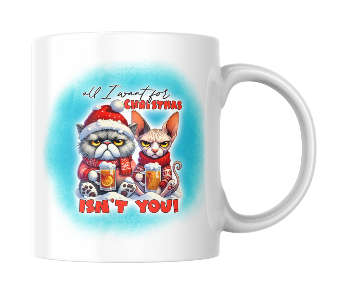 Sarcastic Christmas Mug – All I Want for Christmas Isn’t You | Funny Cat Xmas Gift | 11oz Ceramic | Dishwasher & Microwave Safe