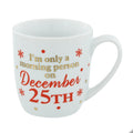 I'm only a morning person on December 25th Christmas China Mug