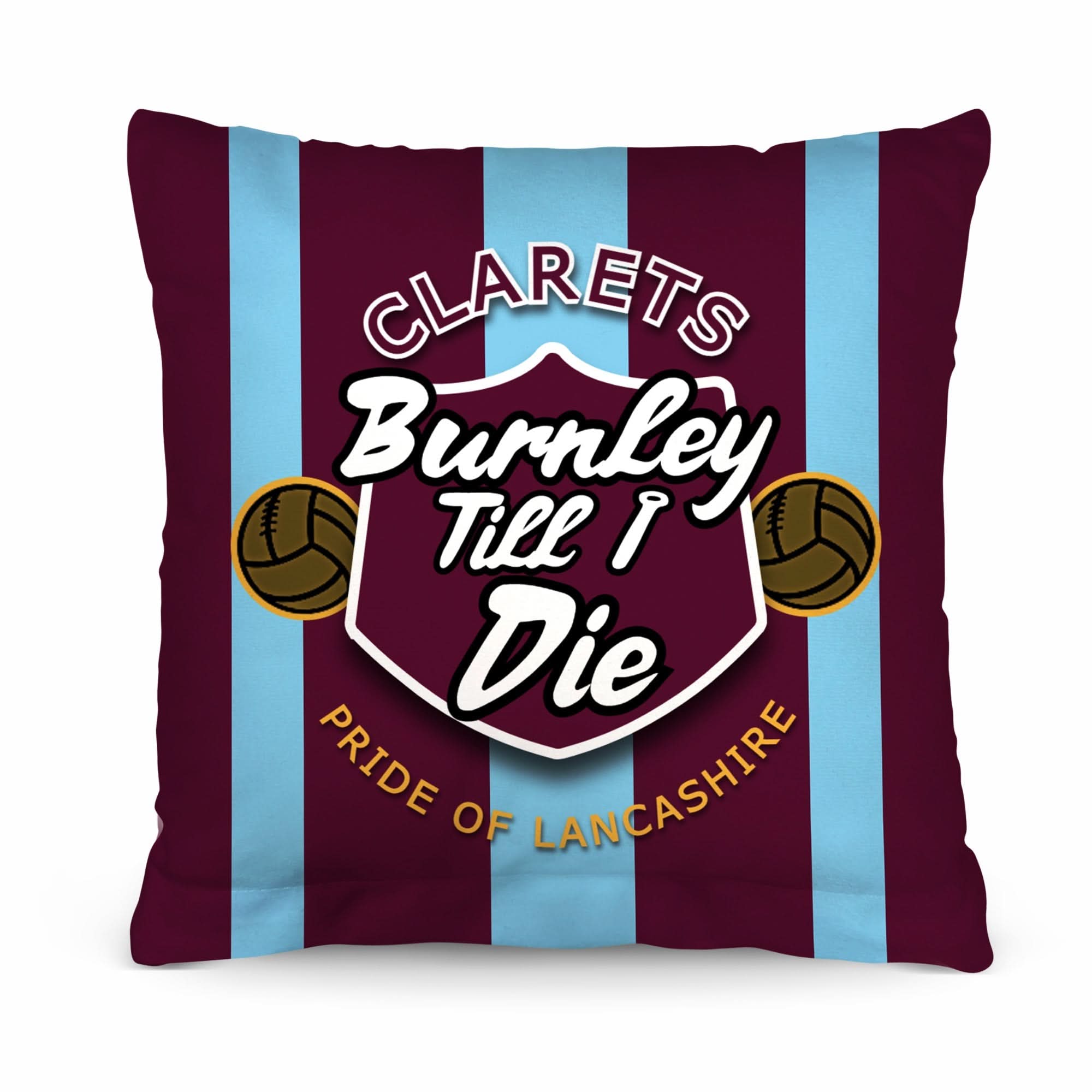 Burnley Till I Die - Football Legends - Cushion 10"