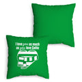 Love You as much as You Love Celtic - 45cm Cushion
