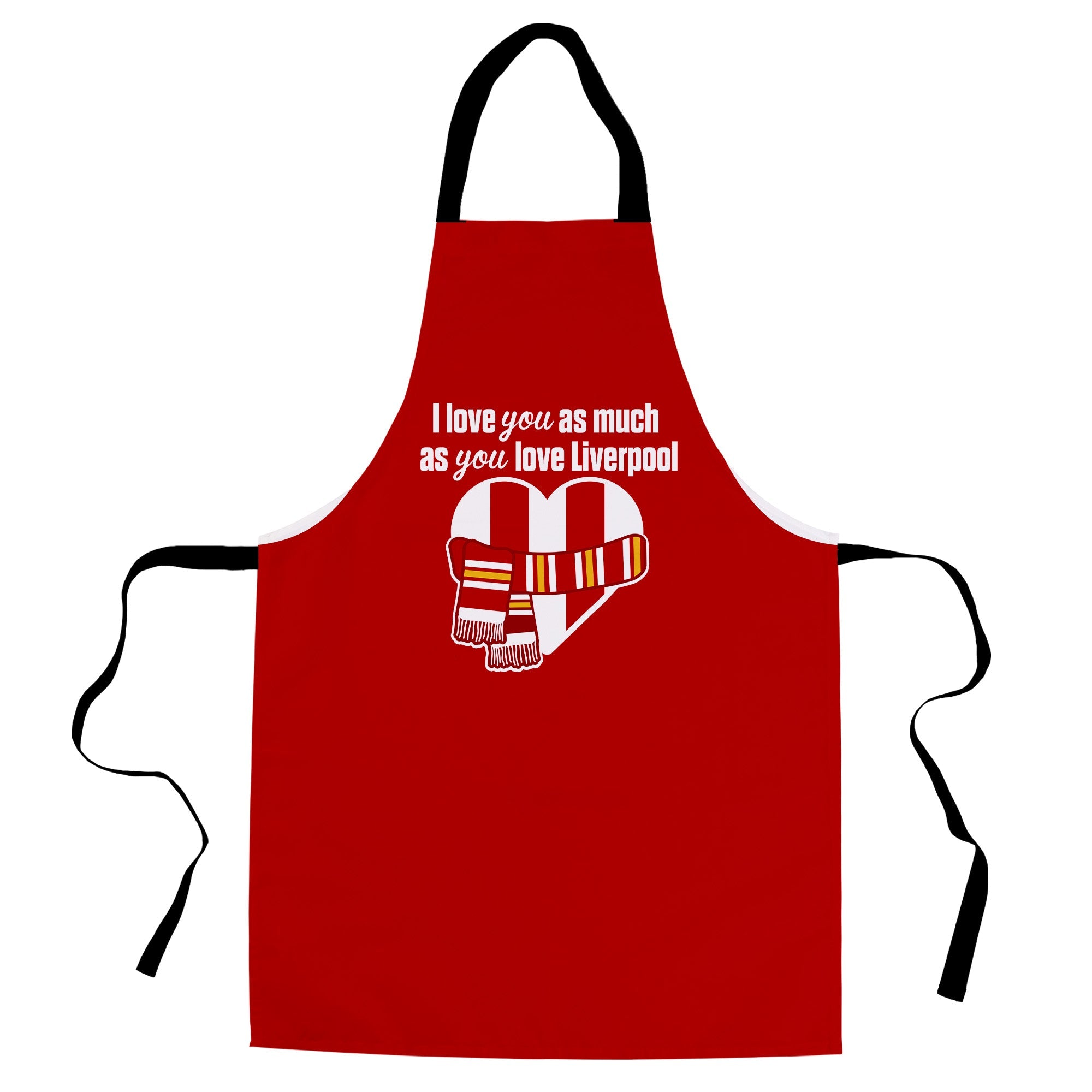 Love you as much as You Love Liverpool - Novelty Apron