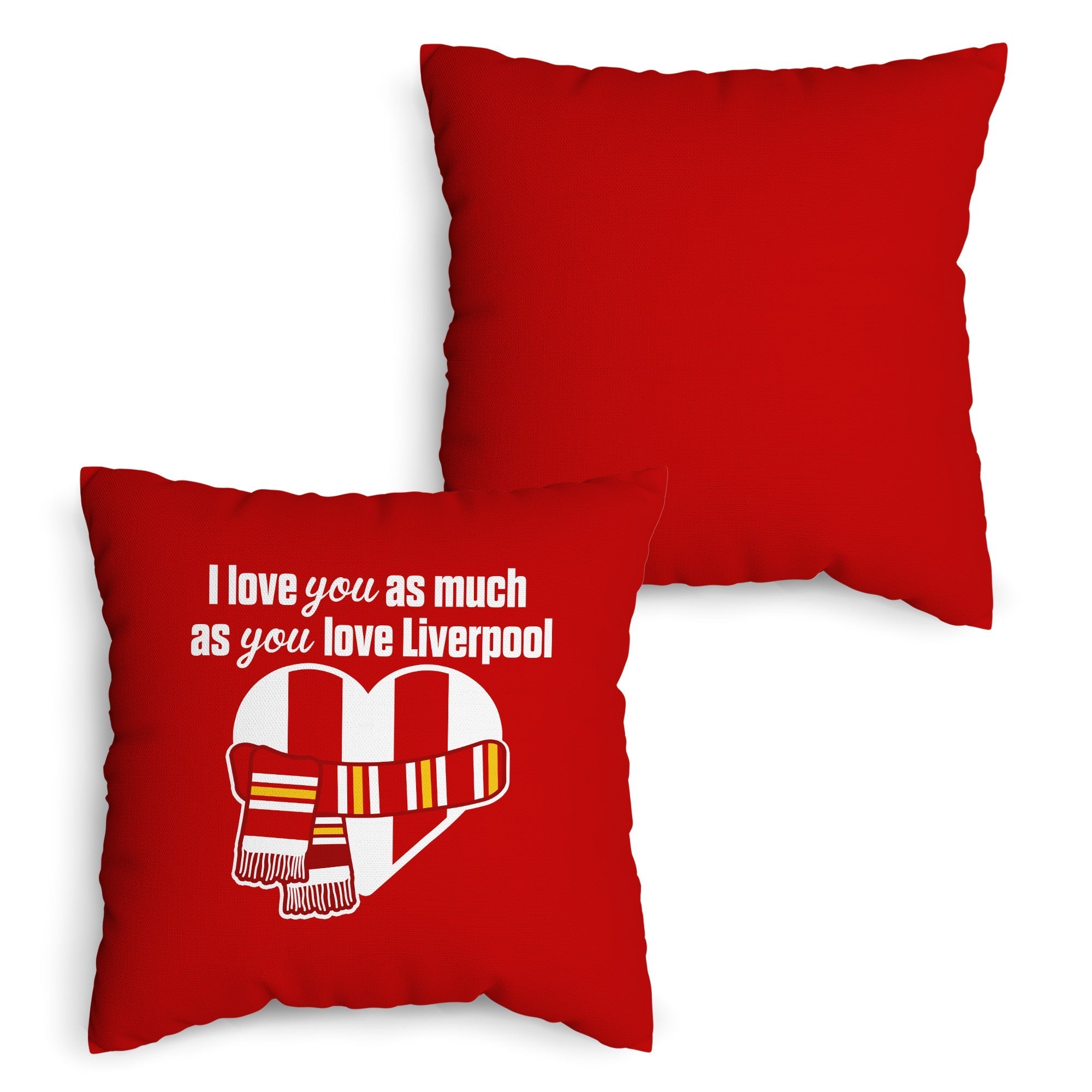 Love You as much as You Love Liverpool - 45cm Cushion