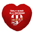 Love You as much as You Love Liverpool - Heart Shaped Cushion