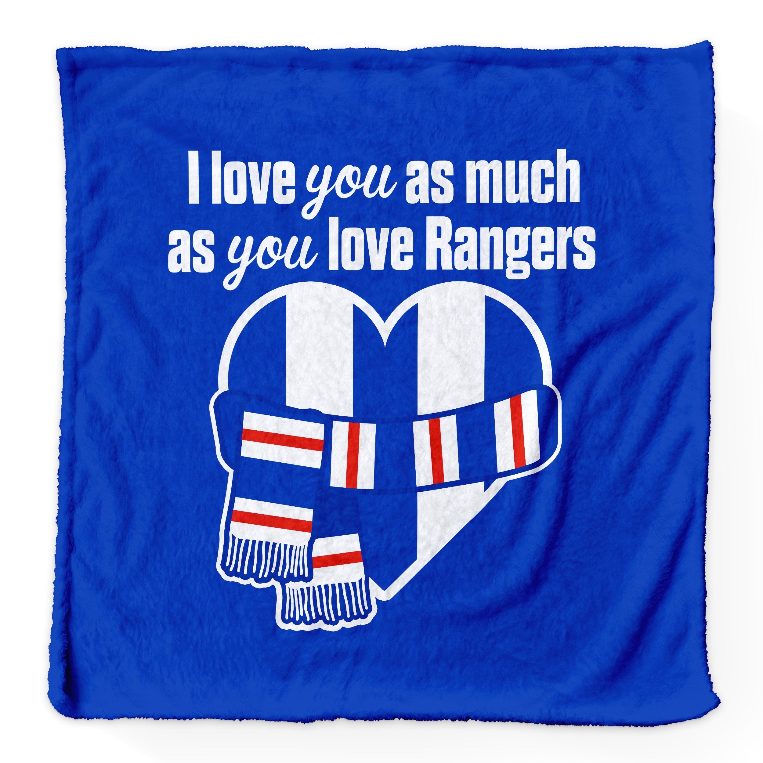 Love You as much as You Love Rangers - Luxury Fleece Blanket 150cm X 150cm