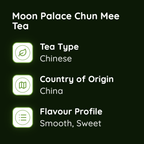 Moon Palace Chun Mee Tea