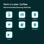 Perk-U-Later Coffee