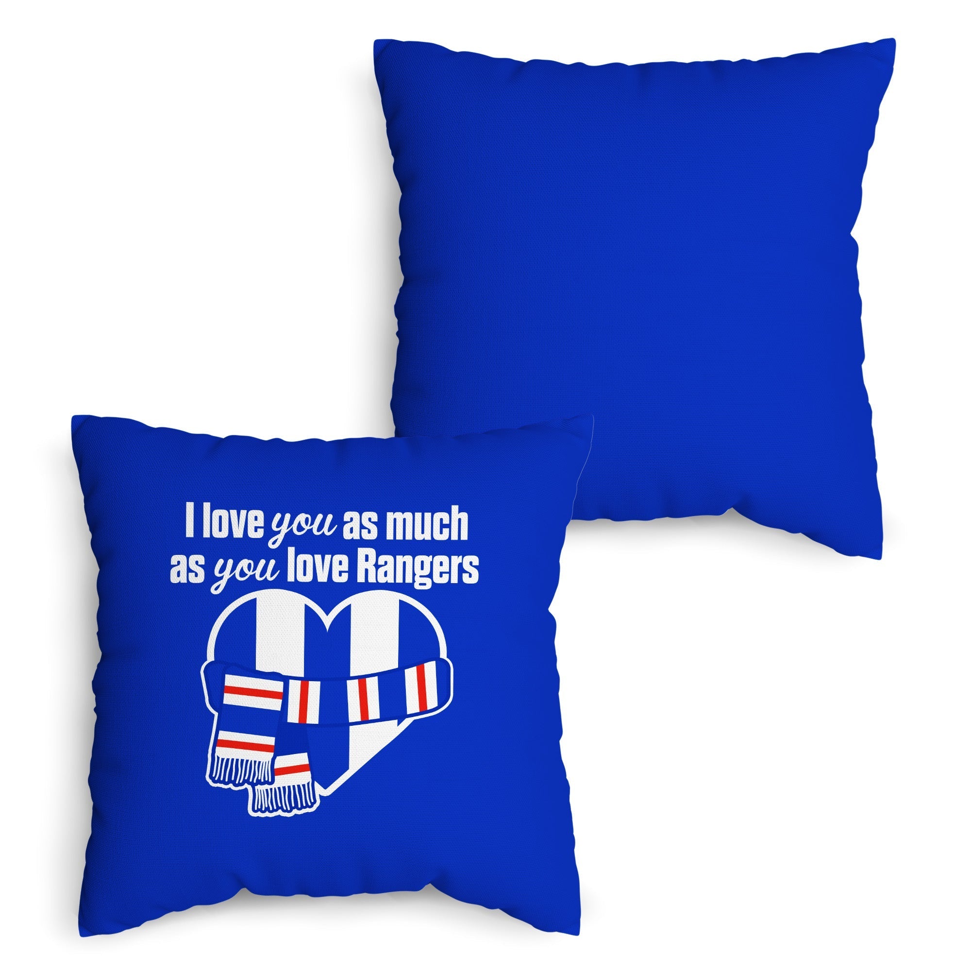 Love You as much as You Love Rangers - 45cm Cushion