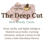The Deep Cut (Cacao + Cinnamon)