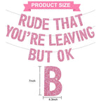BEISHIDA Pink Rude You're Leaving but OK Banner — Pre-Strung Glitter Party Decor