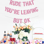 BEISHIDA Pink Rude You're Leaving but OK Banner — Pre-Strung Glitter Party Decor