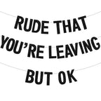BEISHIDA Glitter Rude Youre Leaving Banner – Pre-Strung Going Away Party Decor