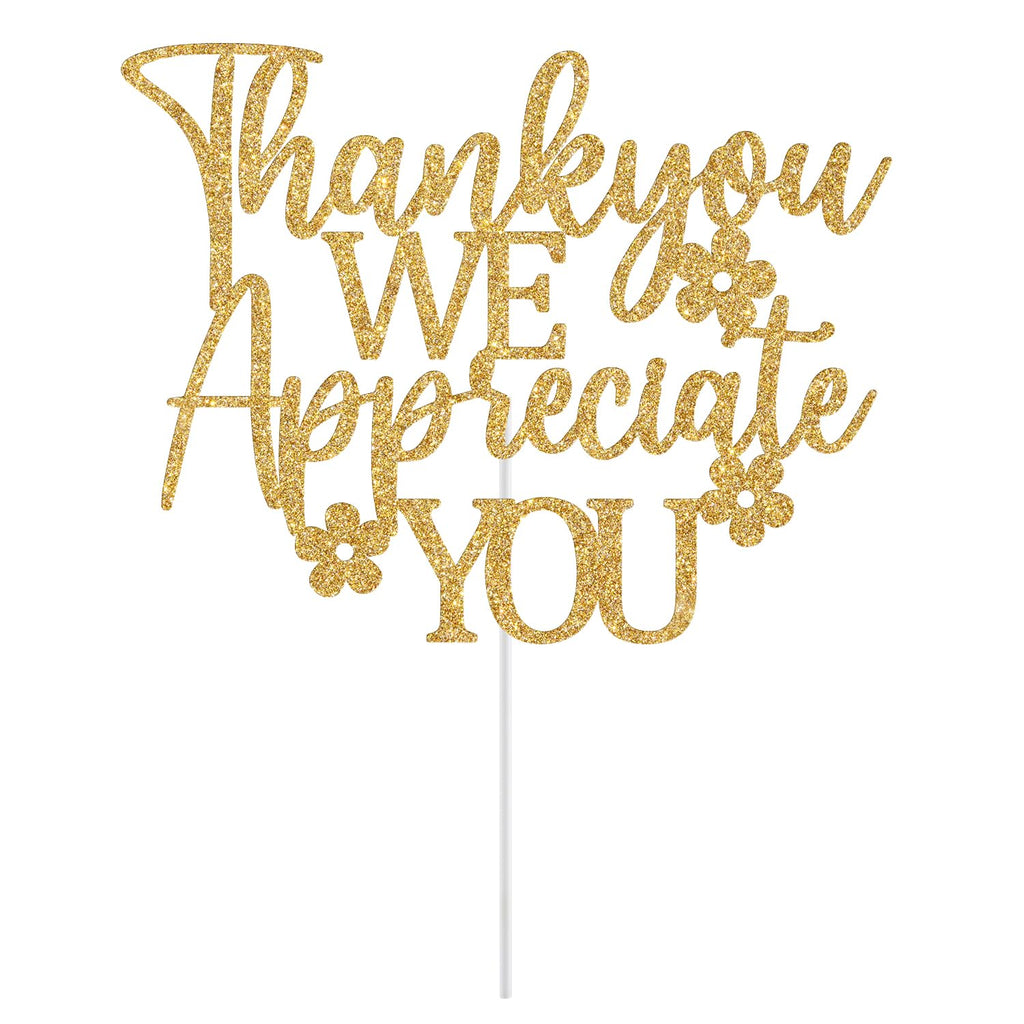 Thank You We Appreciate You Cake Topper - GREABRRY Gold Glitter Decorations