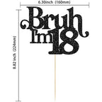 Gyufise 1 Pack Bruh I'm 18 Cake Topper - Black Glitter | 18th Birthday Party Decor