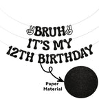 Nesinpa Bruh It's My 12th Birthday Banner | Glitter Black Teen Party Decor