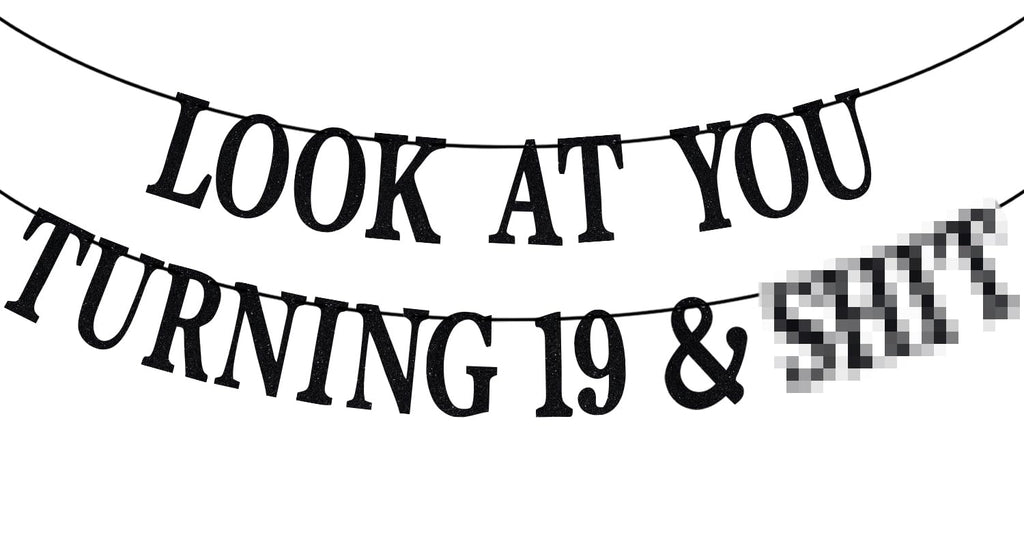 PYBHILK Black Glitter Banner – Look at You Turning 19 & Sh*t | 19th Birthday Decor