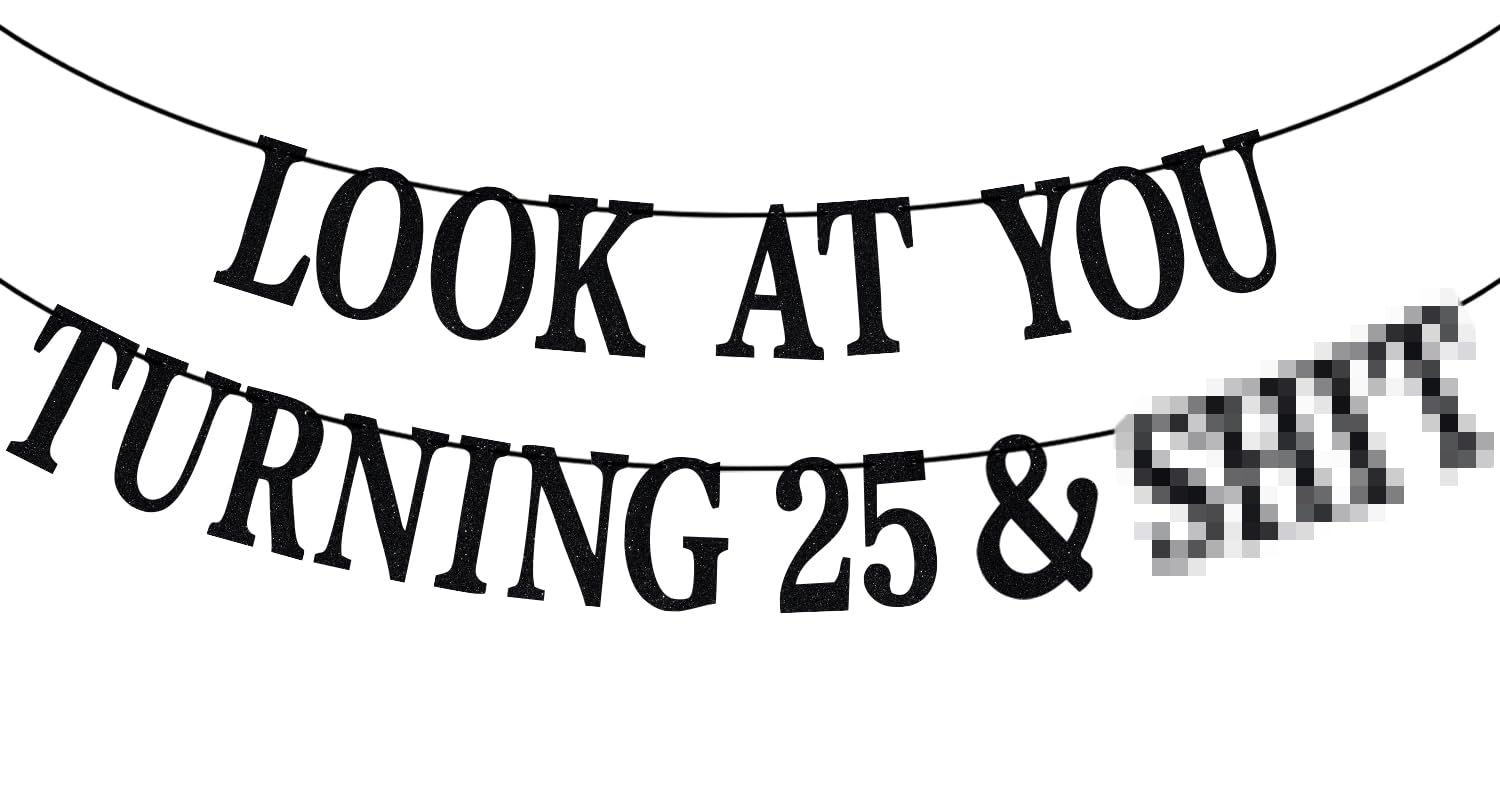 PYBHILK Black Glitter Look at You Turning 25 Banner — Happy 25th Birthday Party Decor | Level 25 Unlocked