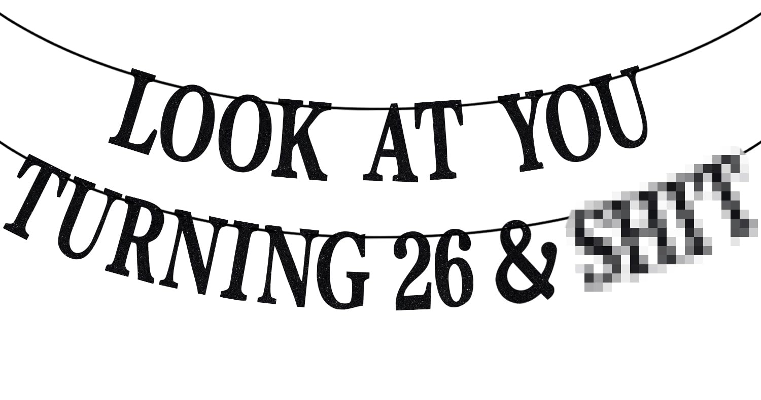 PYBHILK Black Glitter Look at You Turning 26 & Sh*t Banner – 26th Birthday Party Decoration