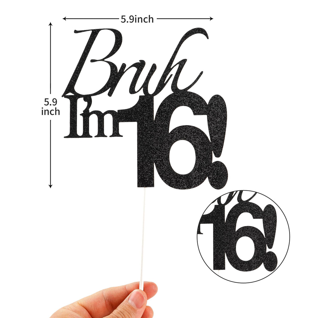 Varpotle Bruh I’m 16 Cake Topper – Black Glitter 16th Birthday Decorations for Teens