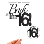 Varpotle Bruh I’m 16 Cake Topper – Black Glitter 16th Birthday Decorations for Teens