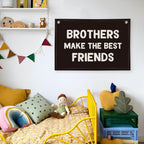 Wheatwin Brothers Make The Best Friends Banner – Black Linen Nursery Decor 20x30