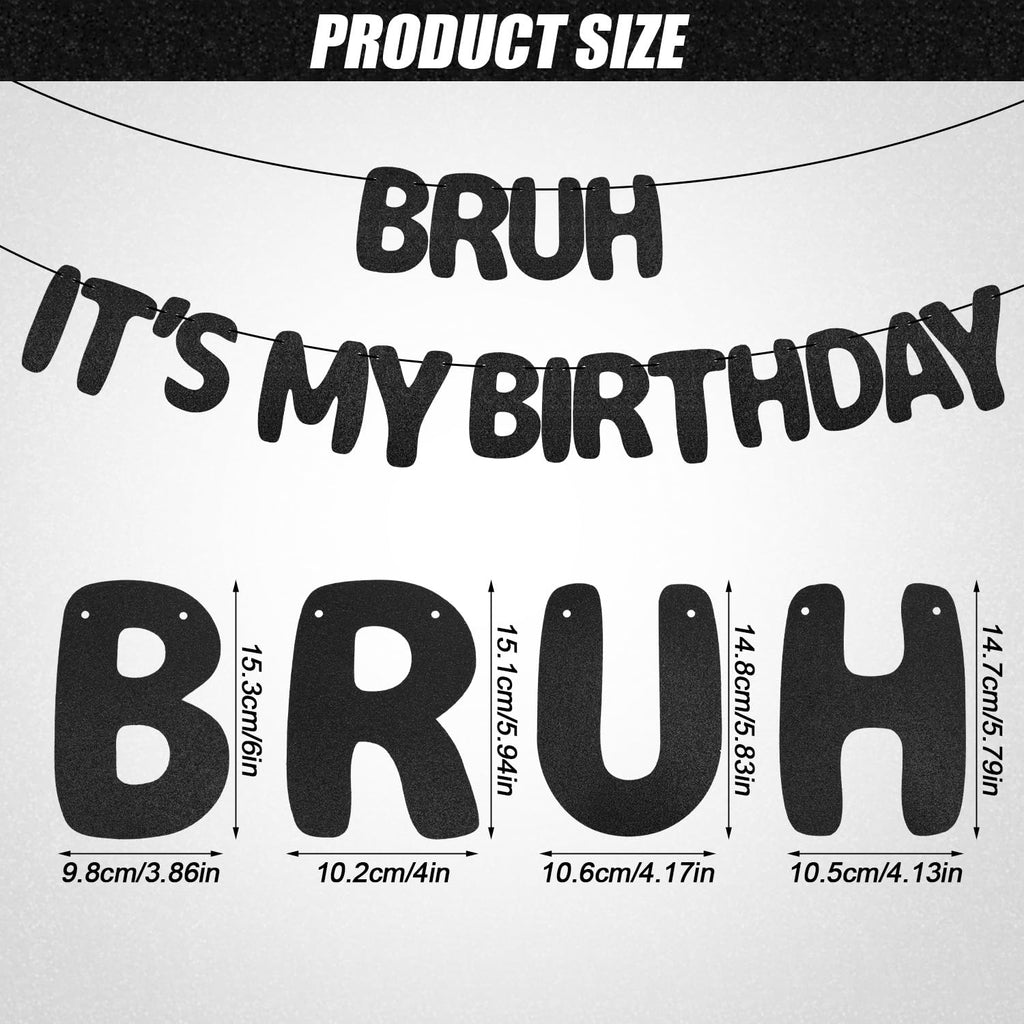 XIHIRCD Bruh It's My Birthday Banner - Black Glitter Prestrung Teen Birthday Decor