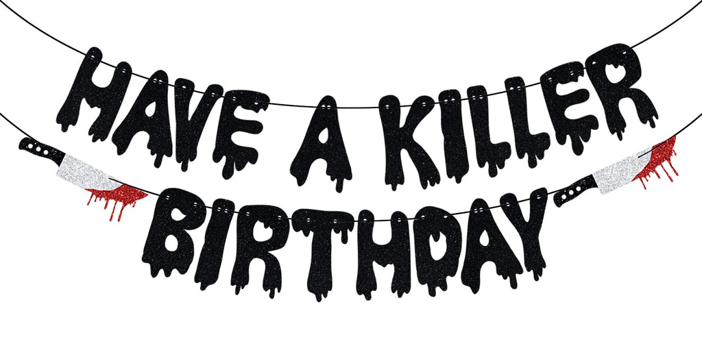 Yotawebery Glitter Have a Killer Birthday Banner - Halloween Party Decor