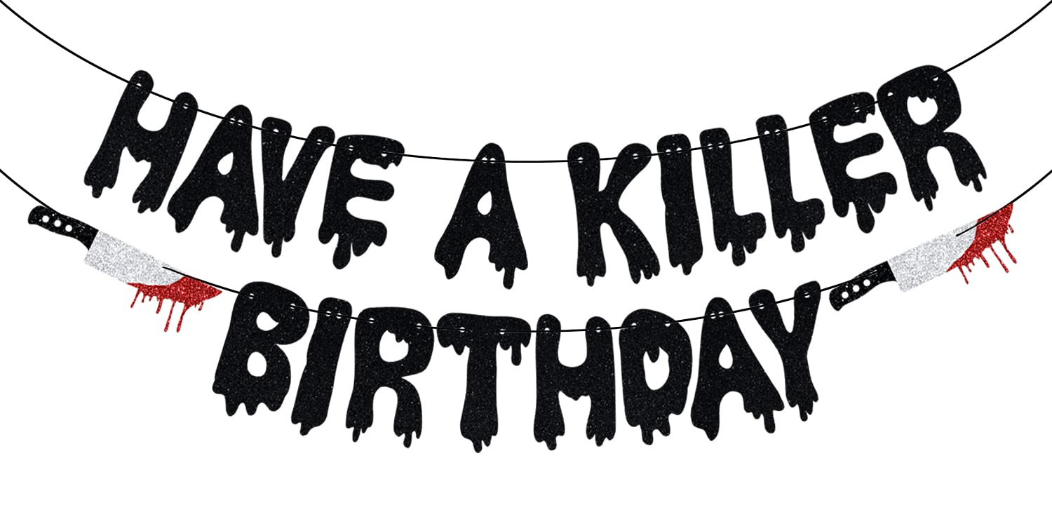 Yotawebery Glitter Have a Killer Birthday Banner - Halloween Party Decor