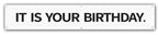 YWQIPABA It Is Your Birthday Banner – Office Theme, 6 ft x 1 ft, Metal Grommets