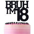 ZACHAKO Black Glitter Bruh I'm 18 Cake Topper – Funny 18th Birthday Party Decorations
