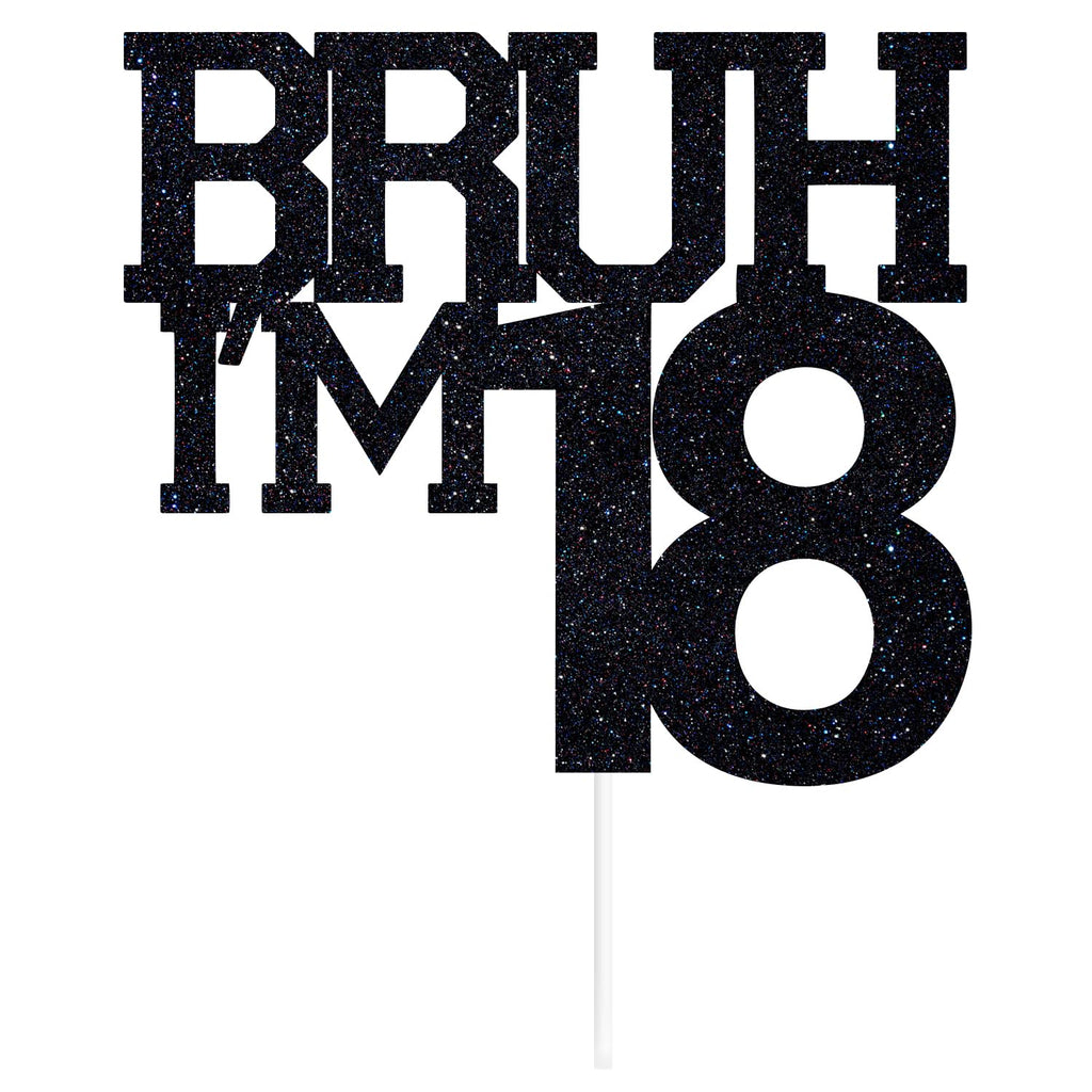ZACHAKO Black Glitter Bruh I'm 18 Cake Topper – Funny 18th Birthday Party Decorations