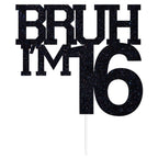ZACHAKO Black Glitter Bruh I'm 16 Cake Topper – Funny 16th Birthday Party Decoration